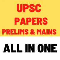 UPSC PAPERS PRELIM & MAINS ALL